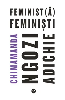 Feminist(ă). Feminiști